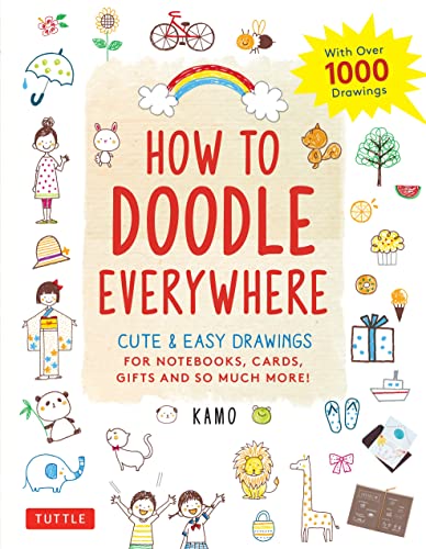 How to Doodle Everywhere Cute & Easy Drawings for Notebooks, Cards, Gifts a [Paperback]