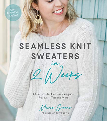 Seamless Knit Sweaters in 2 Weeks 20 Patterns for Flawless Cardigans, Pullovers [Paperback]