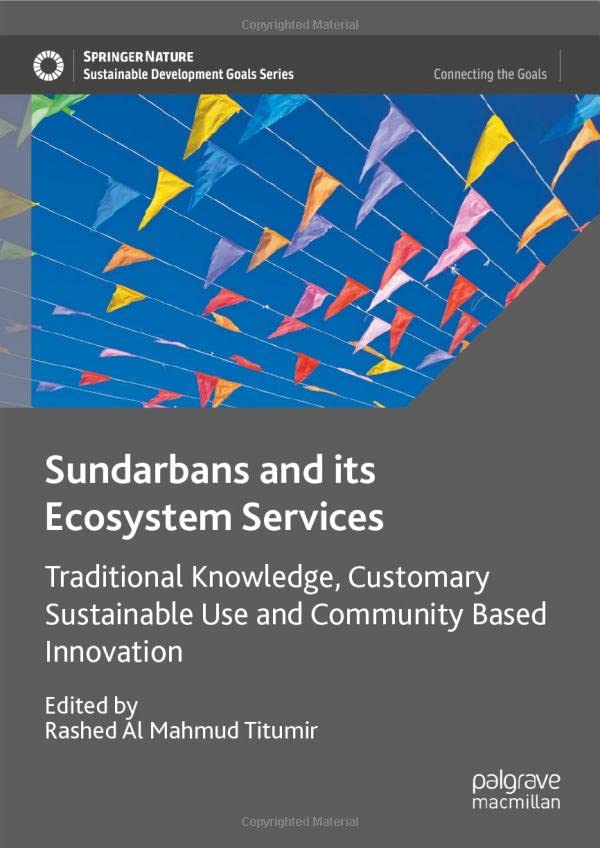 Sundarbans and its Ecosystem Services Traditional Knowledge, Customary Sustaina [Hardcover]