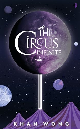 The Circus Infinite [Paperback]