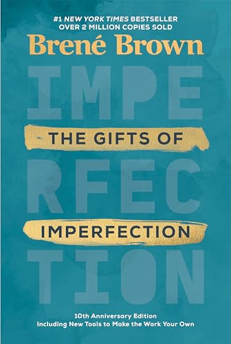 The Gifts of Imperfection 10th Anniversary Edition Features a new foreword and [Hardcover]