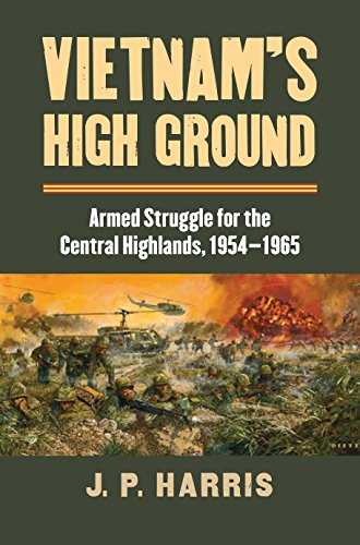 Vietnam's High Ground Armed Struggle For The Central Highlands, 1954-1965 (mode [Hardcover]