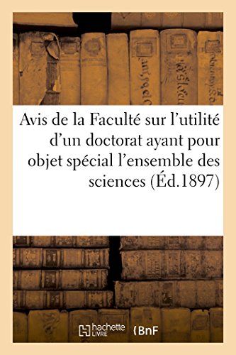 Avis de la Faculte Sur l'Utilite d'un Doctorat Ayant Pour Objet l'Ensemble des S [Paperback]