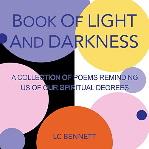 Book Of Light And Darkness A Collection Of Poems Reminding Us Of Our Spiritual  [Paperback]