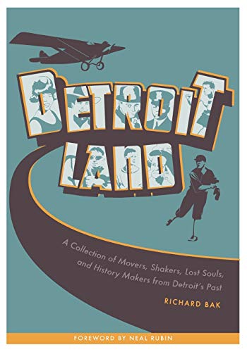 Detroitland A Collection Of Movers, Shakers, Lost Souls, And History Makers Fro [Paperback]