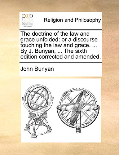 Doctrine of the Law and Grace Unfolded  Or a discourse touching the law and gra [Paperback]