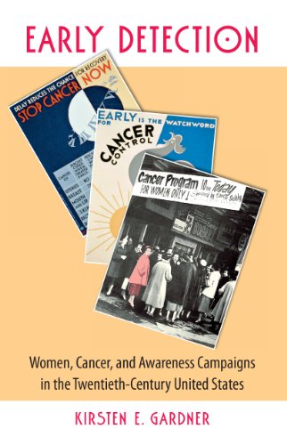 Early Detection Women, Cancer, And Awareness Campaigns In The Twentieth-Century [Paperback]