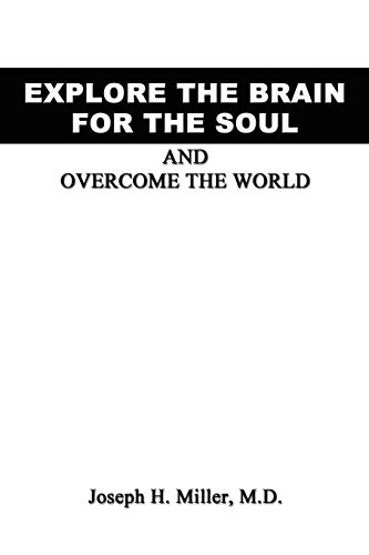 Explore the Brain for the Soul and Overcome the World  To Conquer the World We  [Paperback]