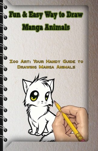 Fun & Easy Way To Draw Manga Animals Zoo Art Your Handy Guide To Drawing Manga [Paperback]