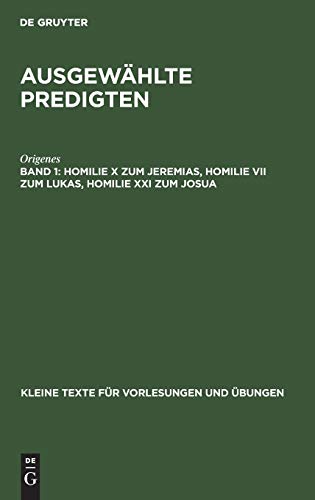 Homilie X Zum Jeremias, Homilie VII Zum Lukas, Homilie XXI Zum Josua  Aus Ausg [Hardcover]