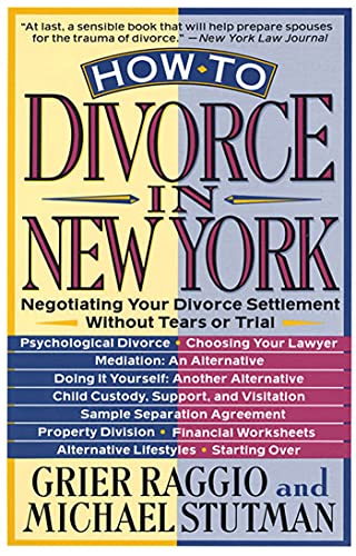 How to Divorce in New York Negotiating Your Divorce Settlement Without Tears or [Paperback]