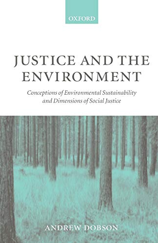 Justice and the Environment Conceptions of Environmental Sustainability and The [Paperback]