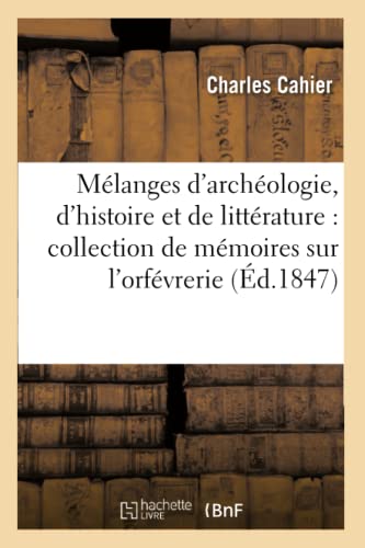 Melanges d'Archeologie, d'Histoire et de Litterature, Collection de Memoires Sur [Paperback]