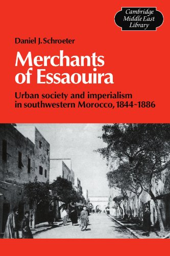Merchants of Essaouira Urban Society and Imperialism in Southwestern Morocco, 1 [Paperback]