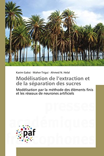 Modlisation De L'extraction Et De La Sparation Des Sucres Modlisation Par La [Paperback]