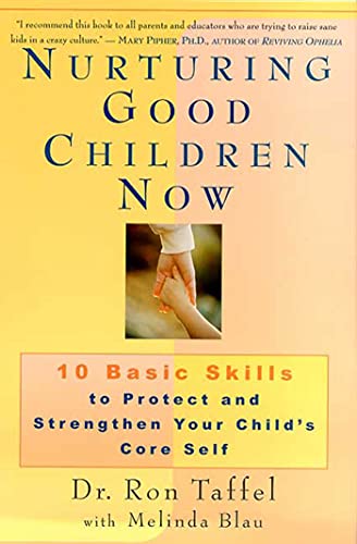 Nurturing Good Children Now 10 Basic Skills to Protect and Strengthen Your Chil [Paperback]