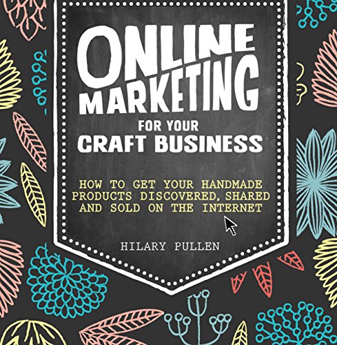 Online Marketing for Your Craft Business How to get your handmade products disc [Paperback]
