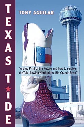 Texas Tide  A Blue Print of the Future and how to survive the Tide, flowing Nor [Paperback]