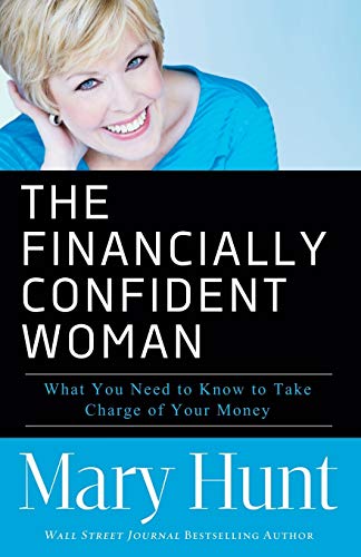 The Financially Confident Woman What You Need To Know To Take Charge Of Your Mo [Paperback]
