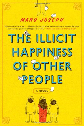 The Illicit Happiness of Other People A Novel [Paperback]