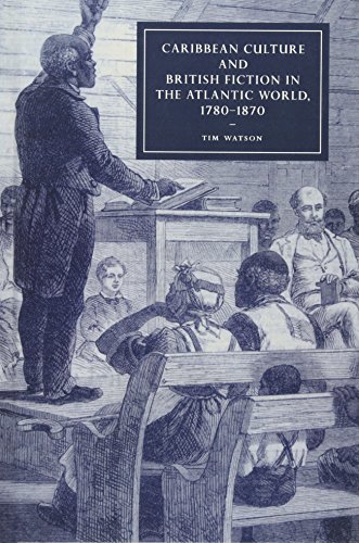 Caribbean Culture and British Fiction in the Atlantic World, 1780}}}1870 [Hardcover]