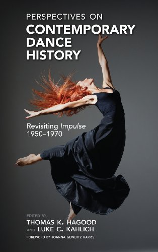Perspectives On Contemporary Dance History Revisiting Impulse, 1950-1970 [Hardcover]