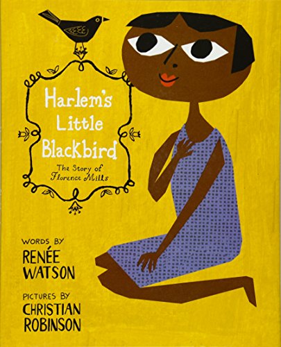 Harlem's Little Blackbird The Story of Florence Mills [Hardcover]