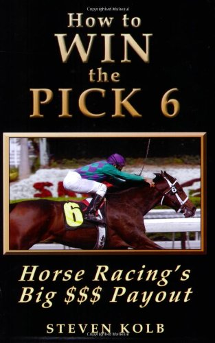 How To Win The Pick 6 Horse Racing's Big  Payout [Paperback]