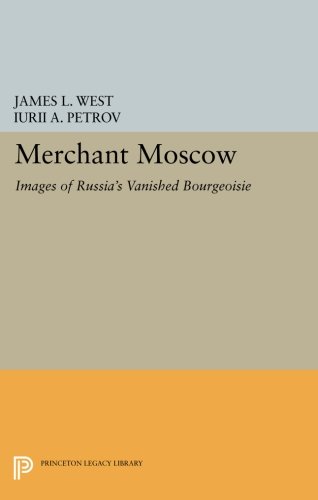 Merchant Moscow Images of Russia's Vanished Bourgeoisie [Paperback]