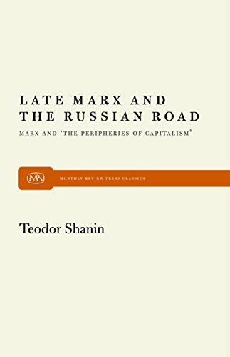 Late Marx and the Russian Road Marx and the Peripheries of Capitalism [Paperback]