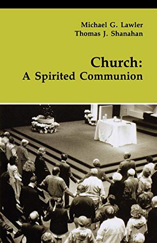 Church A Spirited Communion (theology And Life) [Paperback]