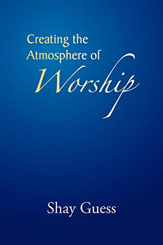 Creating the Atmosphere of Worship [Paperback]