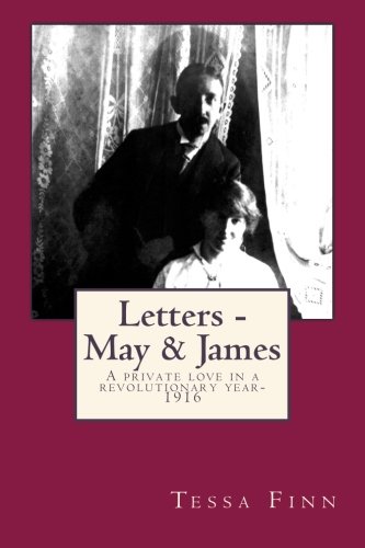 Letters - May and James  A Private Love in a Revolutionary Year-1916 [Paperback]