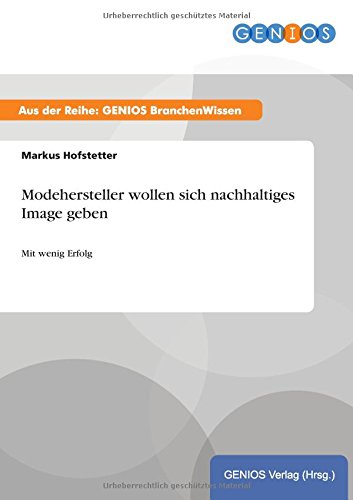 Modehersteller Wollen Sich Nachhaltiges Image Geben (german Edition) [Paperback]