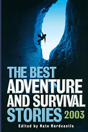 The Best Adventure and Survival Stories 2003 [Paperback]
