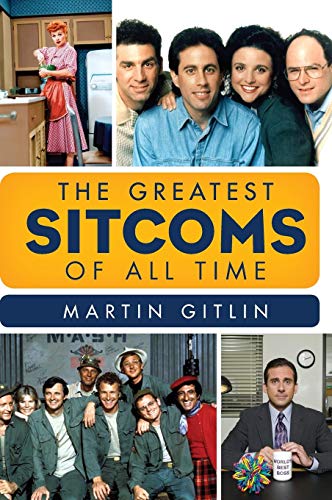 The Greatest Sitcoms of All Time [Hardcover]