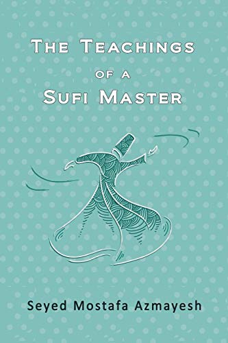 The Teachings Of A Sufi Master [Paperback]
