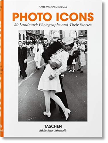 Photo Icons. 50 Landmark Photographs and Their Stories [Hardcover]