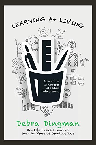 Learning A+ Living Adventures & Rewards Of A Mom Entrepreneur [Paperback]