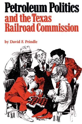 Petroleum Politics and the Texas Railroad Commission [Paperback]