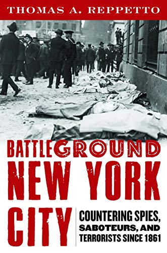 Battleground New York City Countering Spies, Saboteurs, And Terrorists Since 18 [Hardcover]