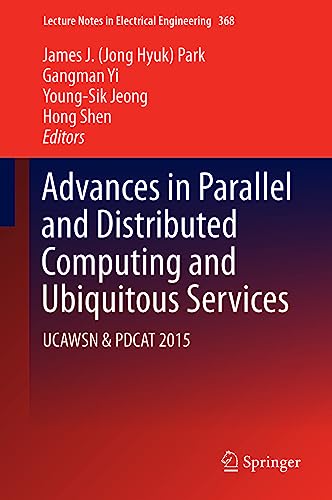 Advances in Parallel and Distributed Computing and Ubiquitous Services UCAWSN & [Hardcover]