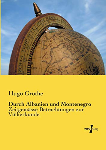 Durch Albanien Und Montenegro Zeitgemsse Betrachtungen Zur Vlkerkunde (german [Paperback]