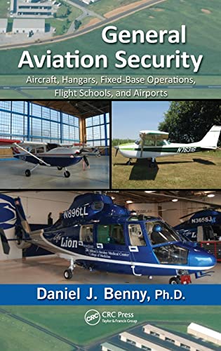 General Aviation Security Aircraft, Hangars, Fixed-Base Operations, Flight Scho [Hardcover]