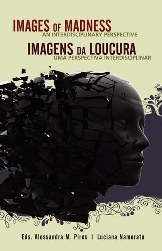 Images of Madness / Imagens da Loucura  An interdisciplinary perspective / Uma  [Paperback]