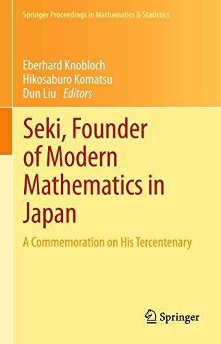 Seki, Founder of Modern Mathematics in Japan A Commemoration on His Tercentenar [Paperback]