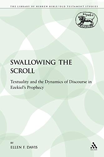 Swallowing the Scroll Textuality and the Dynamics of Discourse in Ezekiel's Pro [Paperback]