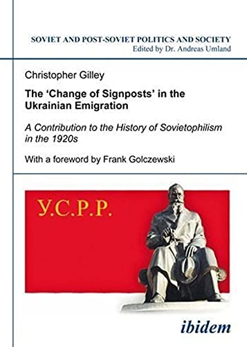 The &39Change of Signposts&39 in the Ukrainian Emigration A Contribution to [Paperback]