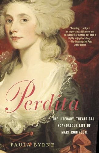 Perdita The Literary, Theatrical, Scandalous Life of Mary Robinson [Paperback]