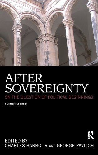 After Sovereignty On the Question of Political Beginnings [Hardcover]